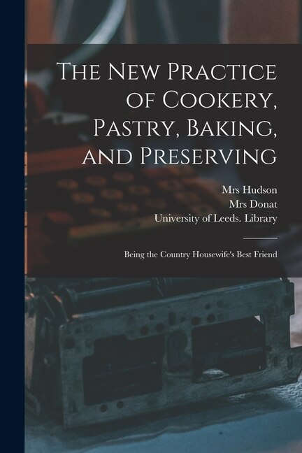 Front cover_The New Practice of Cookery, Pastry, Baking, and Preserving