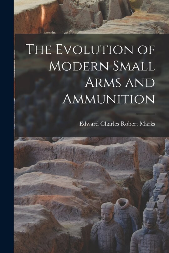 Front cover_The Evolution of Modern Small Arms and Ammunition