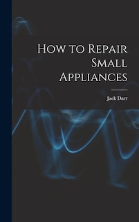 Front cover_How to Repair Small Appliances