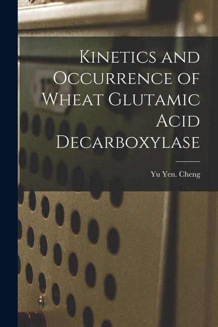 Couverture_Kinetics and Occurrence of Wheat Glutamic Acid Decarboxylase