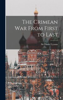 Front cover_The Crimean War From First to Last [microform]