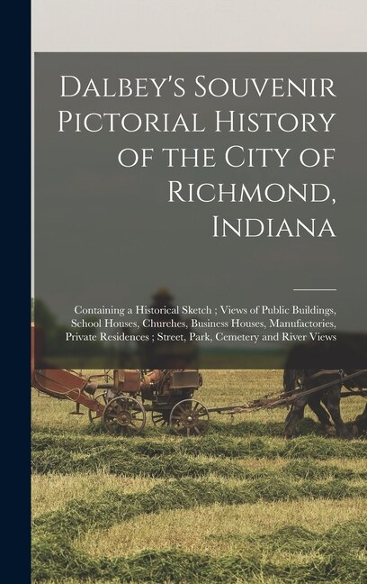 Front cover_Dalbey's Souvenir Pictorial History of the City of Richmond, Indiana