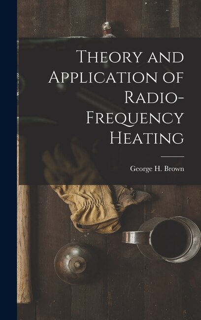Couverture_Theory and Application of Radio-frequency Heating