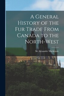 Front cover_A General History of the Fur Trade From Canada to the North-west [microform]