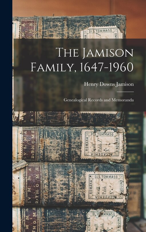 Front cover_The Jamison Family, 1647-1960; Genealogical Records and Memoranda