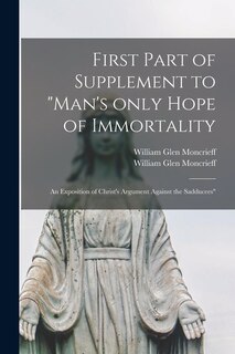 Couverture_First Part of Supplement to Man's Only Hope of Immortality