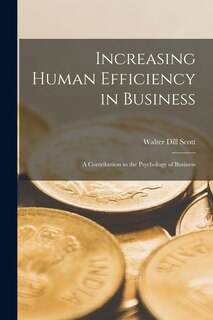 Front cover_Increasing Human Efficiency in Business [microform]; a Contribution to the Psychology of Business