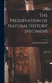 Front cover_The Preservation of Natural History Specimens; 1