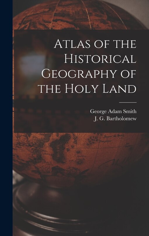 Front cover_Atlas of the Historical Geography of the Holy Land