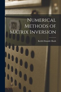 Front cover_Numerical Methods of Matrix Inversion