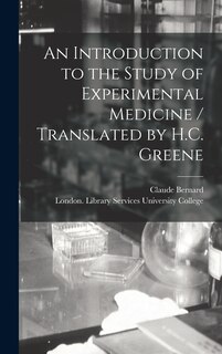 Front cover_An Introduction to the Study of Experimental Medicine / Translated by H.C. Greene