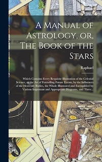 Couverture_A Manual of Astrology, or, The Book of the Stars