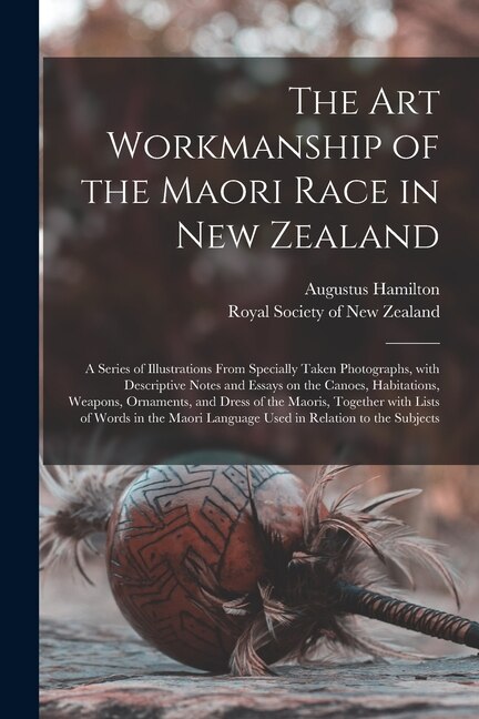Front cover_The Art Workmanship of the Maori Race in New Zealand