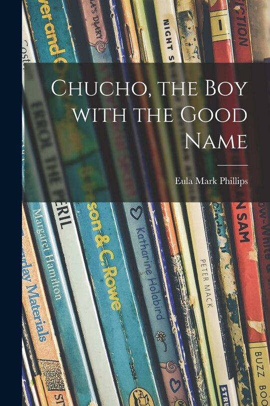 Front cover_Chucho, the Boy With the Good Name
