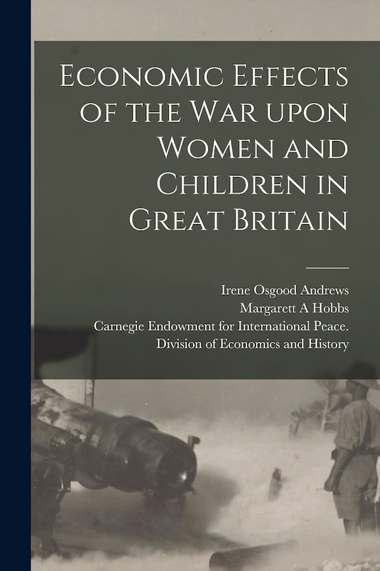 Front cover_Economic Effects of the War Upon Women and Children in Great Britain [microform]