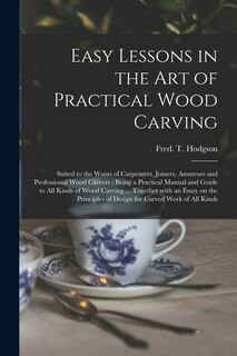 Front cover_Easy Lessons in the Art of Practical Wood Carving