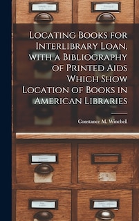 Couverture_Locating Books for Interlibrary Loan, With a Bibliography of Printed Aids Which Show Location of Books in American Libraries