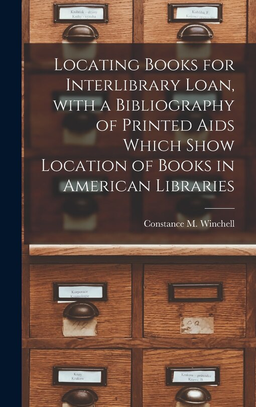 Couverture_Locating Books for Interlibrary Loan, With a Bibliography of Printed Aids Which Show Location of Books in American Libraries