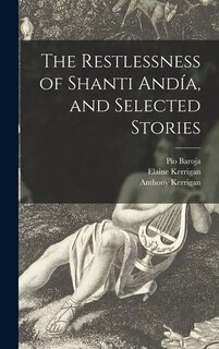 Couverture_The Restlessness of Shanti Andía, and Selected Stories