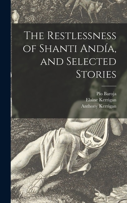 Couverture_The Restlessness of Shanti Andía, and Selected Stories