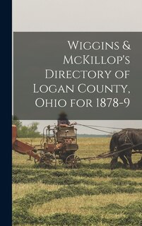 Couverture_Wiggins & McKillop's Directory of Logan County, Ohio for 1878-9