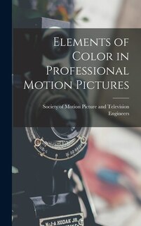 Couverture_Elements of Color in Professional Motion Pictures