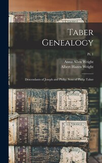Front cover_Taber Genealogy; Descendants of Joseph and Philip, Sons of Philip Taber; pt. 1