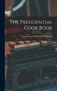 Couverture_The Presidential Cook Book
