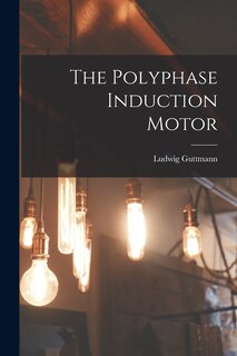 Front cover_The Polyphase Induction Motor