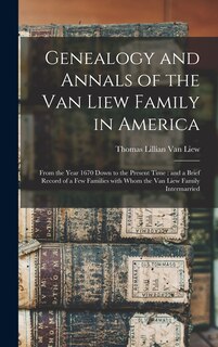 Front cover_Genealogy and Annals of the Van Liew Family in America