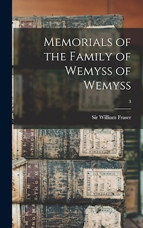 Front cover_Memorials of the Family of Wemyss of Wemyss; 3