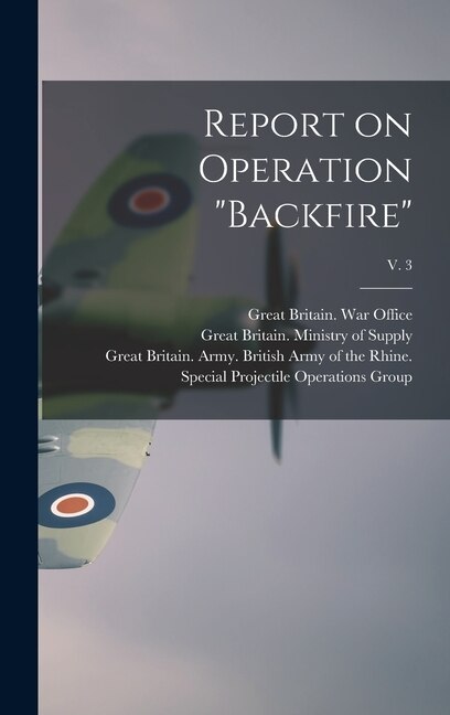 Couverture_Report on Operation Backfire; v. 3