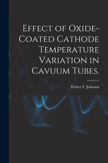 Couverture_Effect of Oxide-coated Cathode Temperature Variation in Cavuum Tubes.