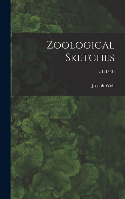 Front cover_Zoological Sketches; v.1 (1861)