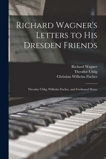 Front cover_Richard Wagner's Letters to His Dresden Friends