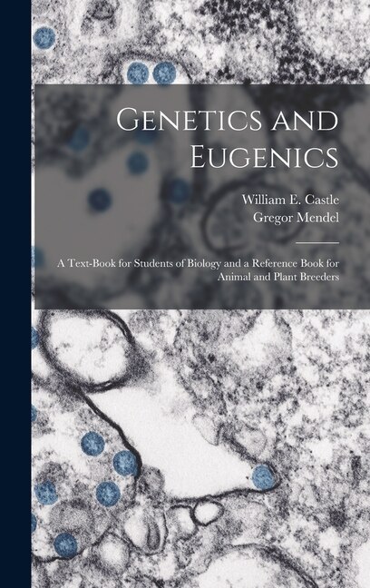 Front cover_Genetics and Eugenics; a Text-book for Students of Biology and a Reference Book for Animal and Plant Breeders