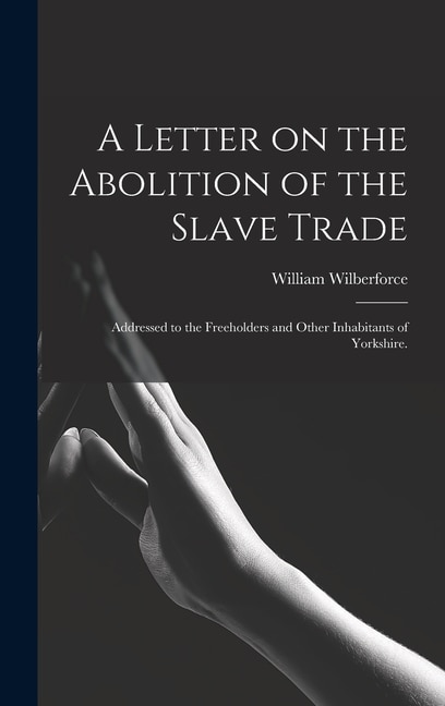 Front cover_A Letter on the Abolition of the Slave Trade