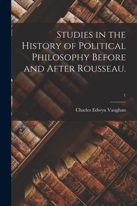 Couverture_Studies in the History of Political Philosophy Before and After Rousseau.; 1