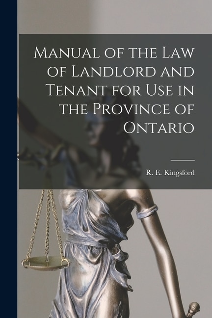 Front cover_Manual of the Law of Landlord and Tenant for Use in the Province of Ontario [microform]