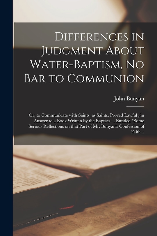 Couverture_Differences in Judgment About Water-baptism, No Bar to Communion