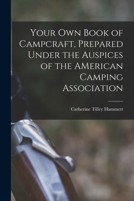 Front cover_Your Own Book of Campcraft, Prepared Under the Auspices of the AMerican Camping Association
