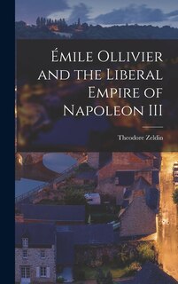 Couverture_Émile Ollivier and the Liberal Empire of Napoleon III