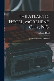 Front cover_The Atlantic Hotel, Morehead City, N.C.