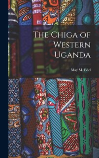 Front cover_The Chiga of Western Uganda