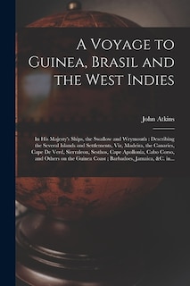 Couverture_A Voyage to Guinea, Brasil and the West Indies; in His Majesty's Ships, the Swallow and Weymouth