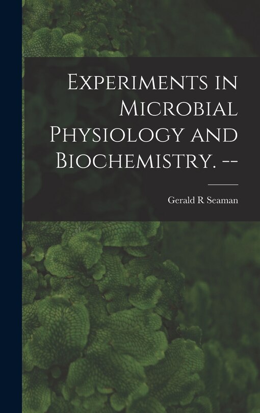Couverture_Experiments in Microbial Physiology and Biochemistry. --