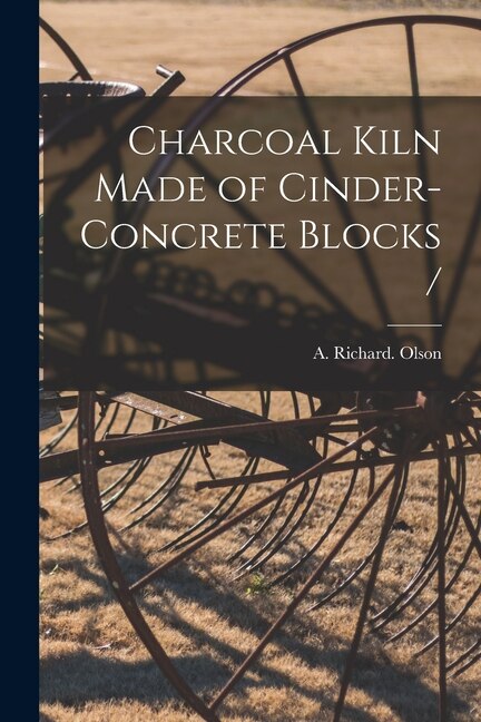 Front cover_Charcoal Kiln Made of Cinder-concrete Blocks /