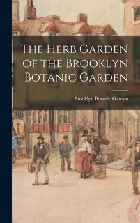 Front cover_The Herb Garden of the Brooklyn Botanic Garden
