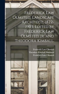 Front cover_Frederick Law Olmsted, Landscape Architect, 1822-1903. Edited by Frederick Law Olmsted, Jr. and Theodora Kimball.