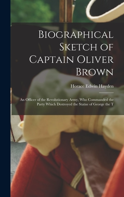 Front cover_Biographical Sketch of Captain Oliver Brown